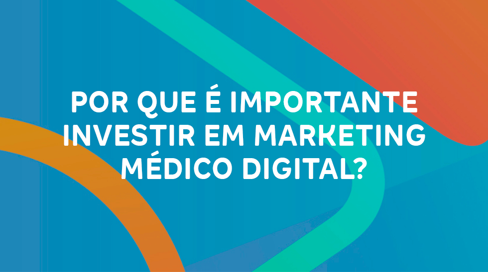 Por que é importante investir em marketing médico digital? Design Kapital